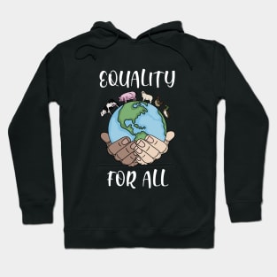 Equality for all (white font) Hoodie